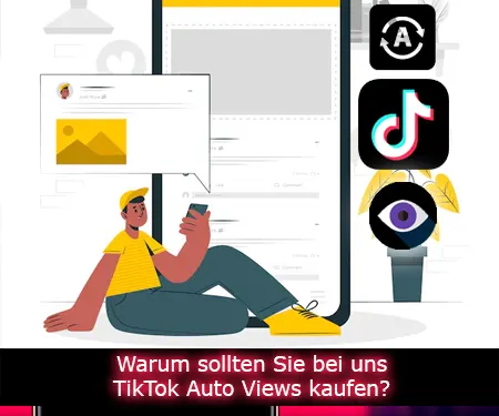 Warum sollten Sie bei uns TikTok Auto Views kaufen?