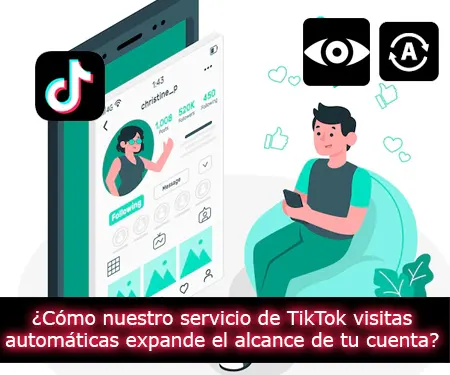 ¿Cómo nuestro servicio de TikTok visitas automáticas expande el alcance de tu cuenta?