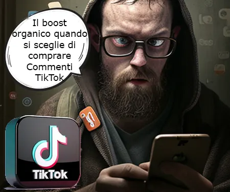 Il boost organico quando si sceglie di comprare Commenti TikTok