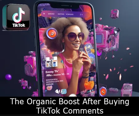 The Organic Boost After Buying TikTok Comments