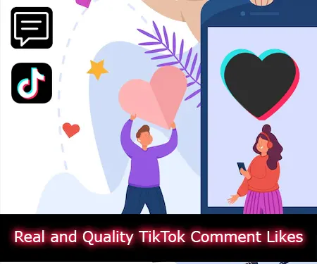 Real and Quality TikTok Comment Likes