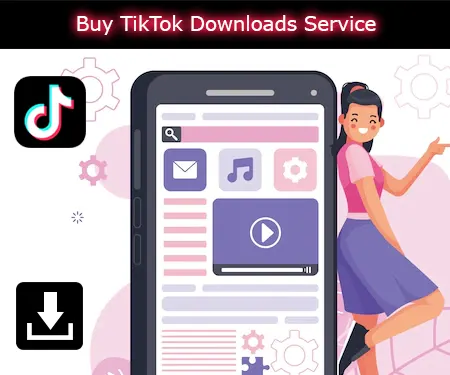Buy TikTok Downloads Service