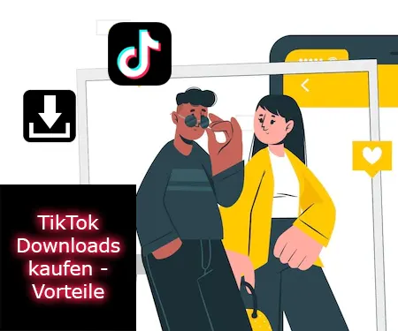 TikTok Downloads kaufen - Vorteile