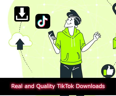 Real and Quality TikTok Downloads