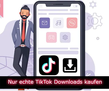 Nur echte TikTok Downloads kaufen