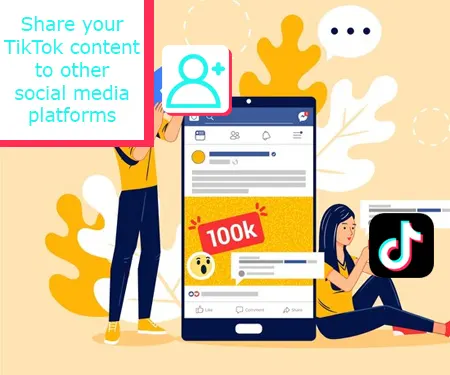 Share your TikTok content to other social media platforms