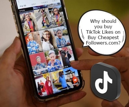 Why should you buy TikTok Likes on BuyCheapestFollowers.com?