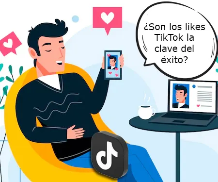 ¿Son los likes TikTok la clave del éxito?