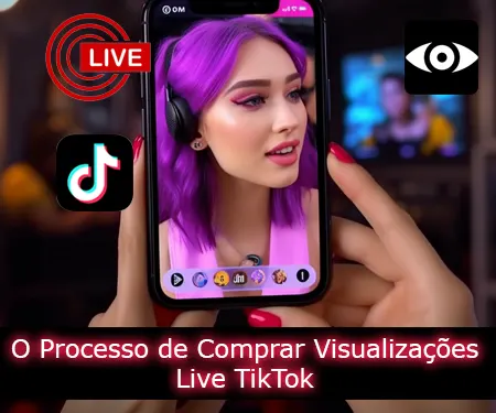 O Processo de Comprar Visualizações Live TikTok
