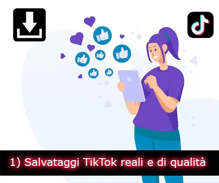1) Salvataggi TikTok reali e di qualità