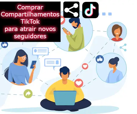 Comprar Compartilhamentos TikTok para atrair novos seguidores