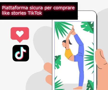 Piattaforma sicura per comprare like stories TikTok
