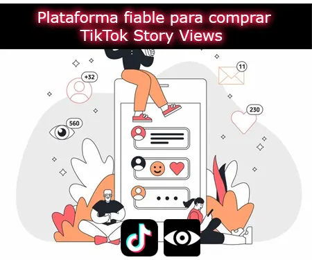 Plataforma fiable para comprar TikTok Story Views