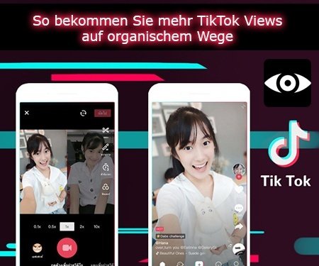 So bekommen Sie mehr TikTok Views auf organischem Wege So bekommen Sie mehr TikTok Views auf organischem Wege