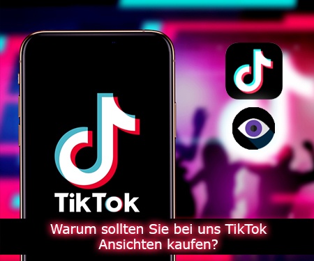 Warum sollten Sie bei uns TikTok Ansichten kaufen? Warum sollten Sie bei uns TikTok Ansichten kaufen?