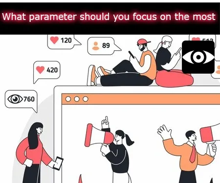 What parameter should you focus on the most