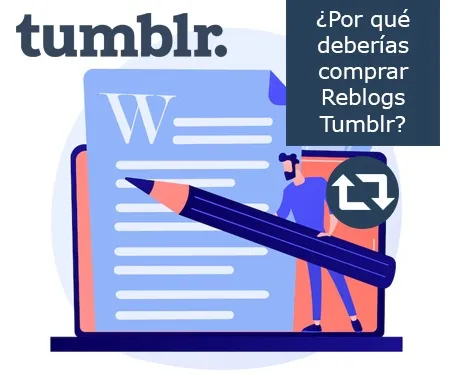 ¿Por qué deberías comprar Reblogs Tumblr?