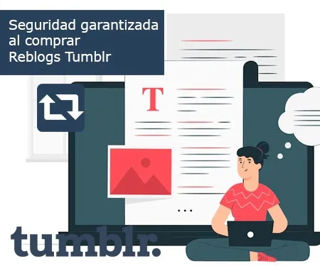 Seguridad garantizada al comprar Reblogs Tumblr