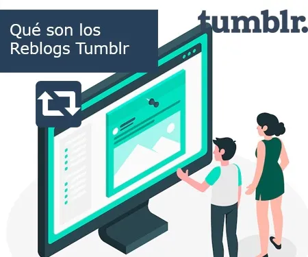 Qué son los Reblogs Tumblr