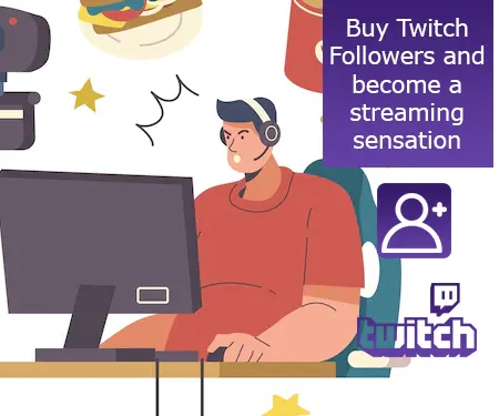 Buy Twitch Followers and become a streaming sensation
