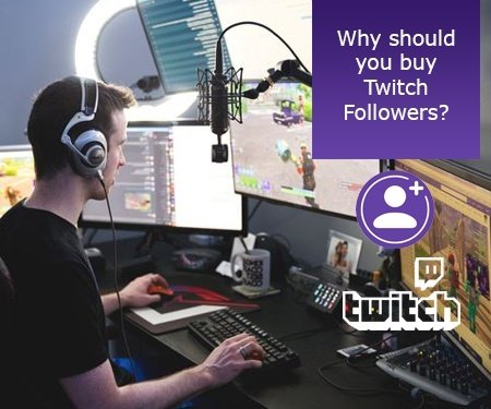 Why should you buy Twitch Followers? Why should you buy Twitch Followers?