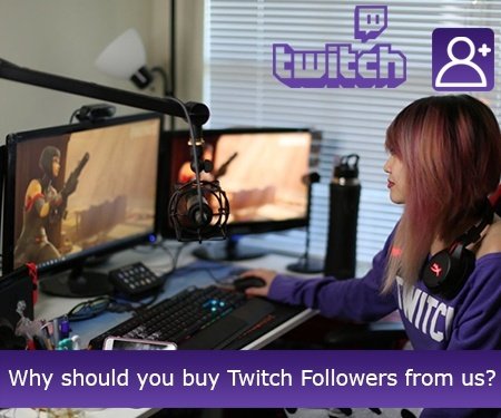 Why should you buy Twitch Followers from us? Why should you buy Twitch Followers from us?