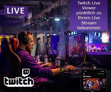 Twitch Live Viewer pünktlich zu Ihrem Live Stream bekommen