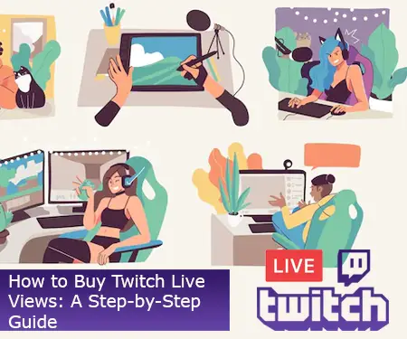 How to Buy Twitch Live Views: A Step-by-Step Guide