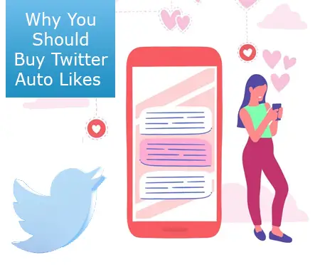 Why You Should Buy Twitter Auto Likes