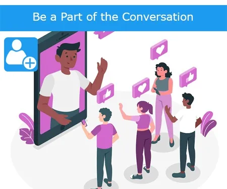 Be a Part of the Conversation