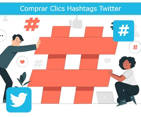 Comprar Clics Hashtags Twitter