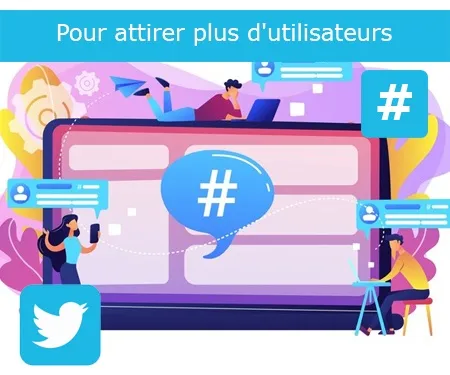 Pour attirer plus d'utilisateurs