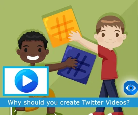 Why should you create Twitter Videos?