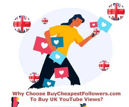 Why Choose BuyCheapestFollowers.com To Buy UK YouTube Views?