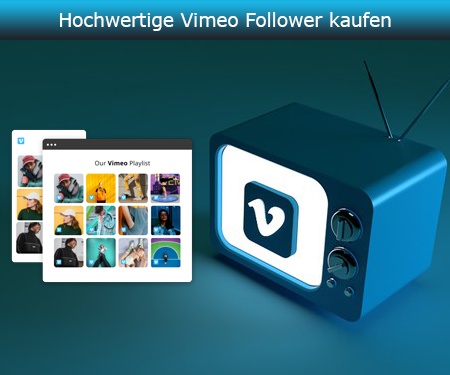 Hochwertige Vimeo Follower kaufen Hochwertige Vimeo Follower kaufen