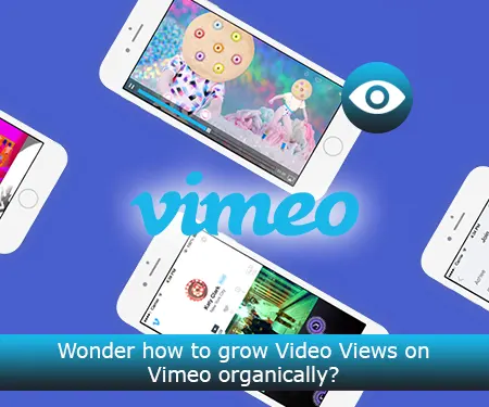 Wonder how to grow Video Views on Vimeo organically?