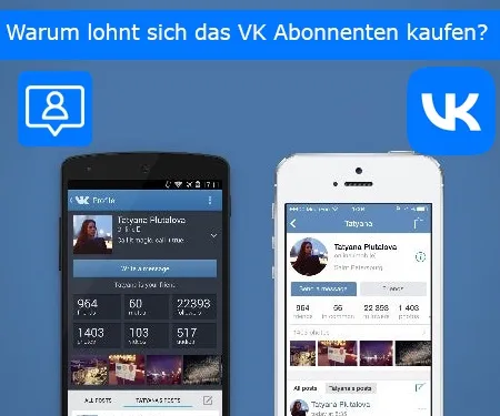 Warum lohnt sich das VK Abonnenten kaufen?