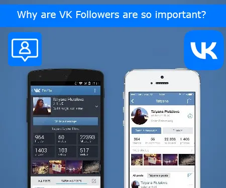 Why are VK Followers are so important?