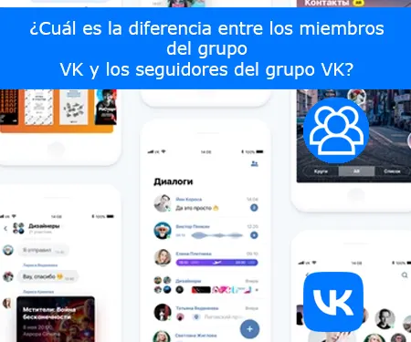 ¿Cuál es la diferencia entre los miembros del grupo VK y los seguidores del grupo VK?