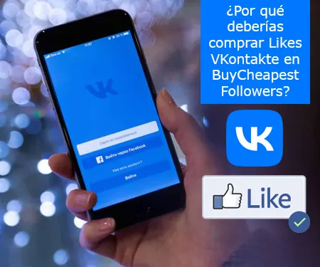 ¿Por qué deberías comprar Likes VKontakte en BuyCheapestFollowers?