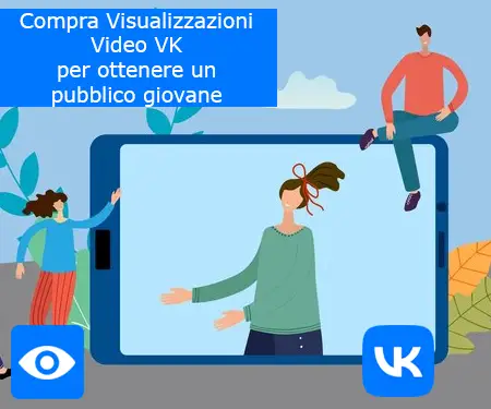 Compra Visualizzazioni Video VK per ottenere un pubblico giovane