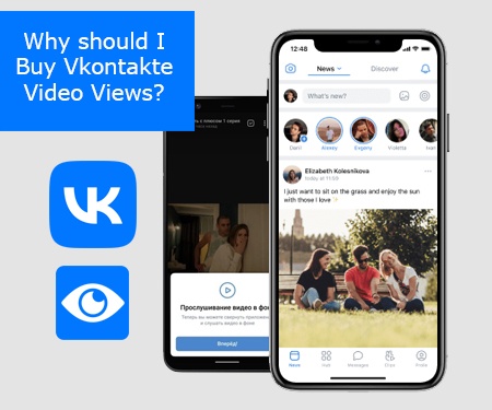 Why should you Buy Vkontakte Video Views?