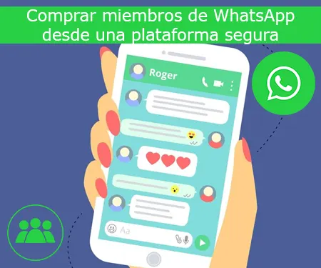 Comprar miembros de WhatsApp desde una plataforma segura