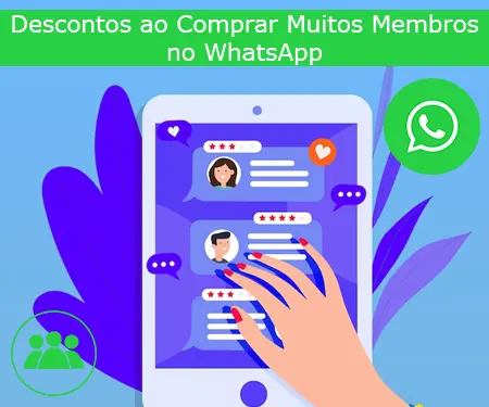 Descontos ao Comprar Muitos Membros no WhatsApp