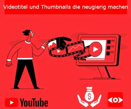 Videotitel und Thumbnails die neugierig machen