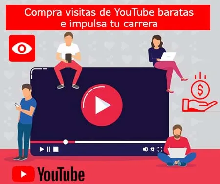 Compra visitas de YouTube baratas e impulsa tu carrera