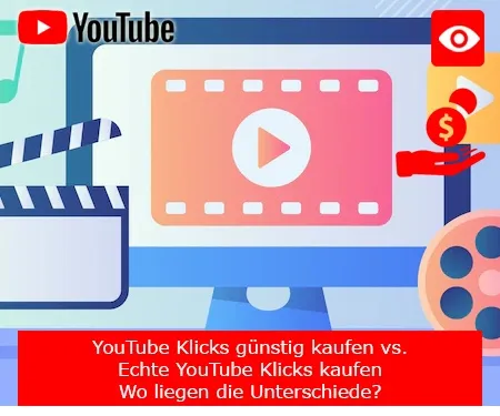 YouTube Klicks günstig kaufen vs. Echte YouTube Klicks kaufen – Wo liegen die Unterschiede?