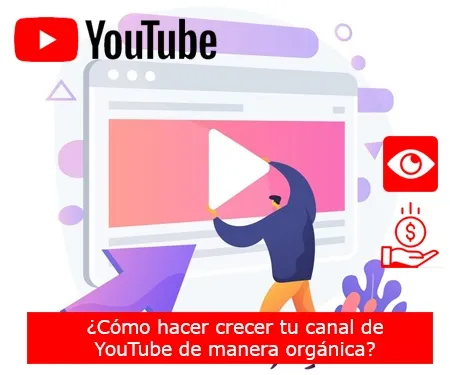 ¿Cómo hacer crecer tu canal de YouTube de manera orgánica?