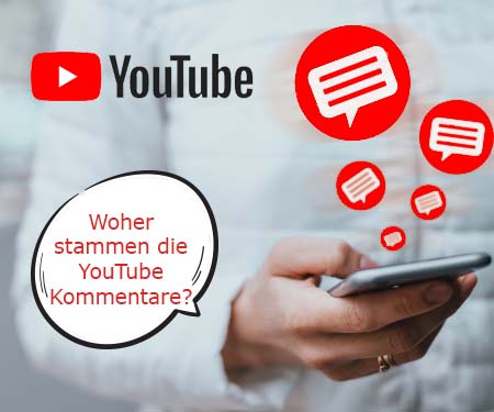 Woher stammen die YouTube Kommentare? Woher stammen die YouTube Kommentare?