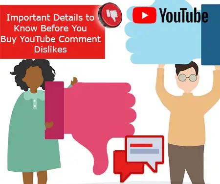 Important Details to Know Before You Buy YouTube Comment Dislikes